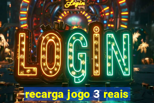 recarga jogo 3 reais